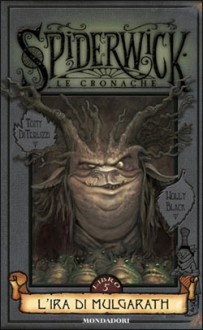 L'ira di Mulgarath - Holly Black, Tony DiTerlizzi, Maria Bastanzetti