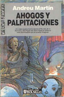 Ahogos y palpitaciones - Andreu Martín