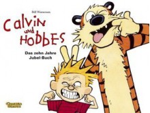 Calvin und Hobbes: Das zehn Jahre Jubel-Buch - Bill Watterson