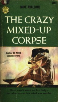 The Crazy Mixed-Up Corpse - Michael Avallone