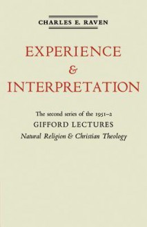 Natural Religion and Christian Theology: The Gifford Lectures 1952 - Charles E. Raven