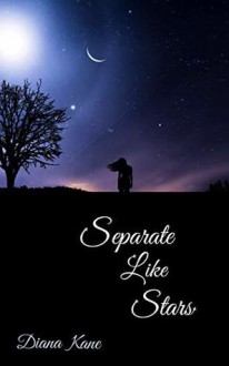 Separate Like Stars - Diana Kane