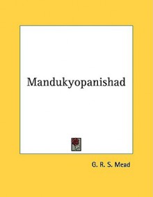 Mandukyopanishad - G.R.S. Mead