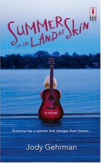 Summer In The Land Of Skin (Red Dress Ink) - Jody Gehrman