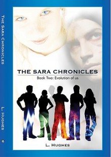 The Sara Chronicles: Book Two-Evolution of Us - L. Hughes