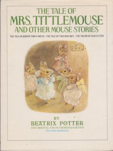 The Tale of Mrs. Tittlemouse and Other Mouse Stories - Beatrix Potter