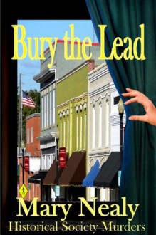 Bury the Lead - Mary Nealy