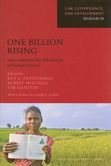 One Billion Rising: Law, Land and the Alleviation of Global Poverty - Roy Prosterman, Robert Mitchell, Timothy Hanstad