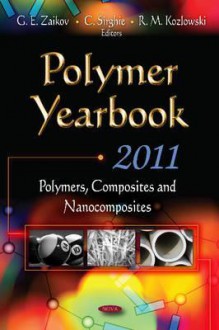 Polymer Yearbook - 2011: Polymers, Composites & Nanocomposites - Gennady E. Zaikov