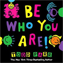 Be Who You Are - Todd Parr