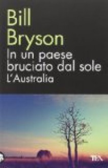 In un paese bruciato dal sole - Bill Bryson