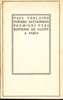 Paul Verlaine: Poèmes Saturniens; Premiers Vers - Paul Verlaine, Yves-Gérard le Dantec