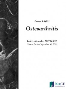 Osteoarthritis - CME Resource/NetCE, Lori Alexander