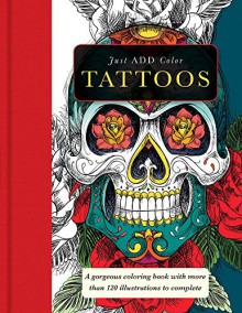 Just Add Color: Tattoos - Carlton Publishing Group