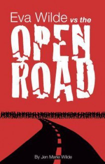 Eva Wilde Vs. The Open Road (Eva Wilde #2) - Jen Marie Wilde