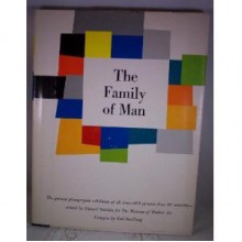 The Family of Man - Edward Steichen, Carl Sandburg