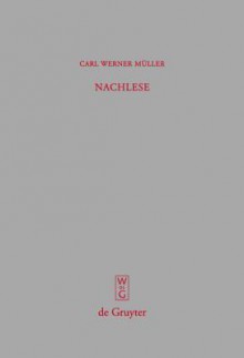 Nachlese: Kleine Schriften 2 - Carl Werner Muller, Carl Werner M Ller