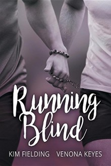 Running Blind - Venona Keyes, Kim Fielding