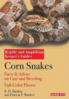 Corn Snakes - Richard D. Bartlett, Patricia P. Bartlett