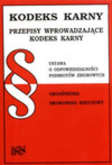 Kodeks karny oraz przepisy wprowadzające. Ustawa o odpowiedzialności podmiotów zbiorowych. Objaśnienia. Skorowidz rzeczowy. Wydanie 9. - Roman Jachman