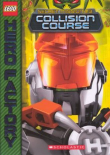 Collision Course (Turtleback School & Library Binding Edition) (Lego Hero Factory: Secret Mission) - Gregory Farshtey