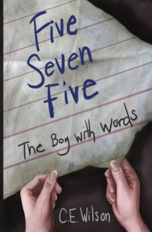 Five Seven Five (The Boy with Words) (Volume 1) - C.L. Wilson