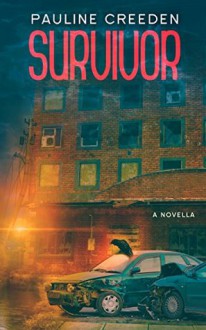 Survivor: A Sanctuary Novella (Sanctuary End Times Series Book 2) - Pauline Creeden