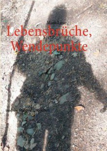 Lebensbr Che, Wendepunkte - Mara Laue