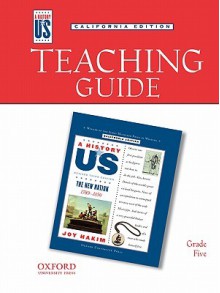 Teaching Guide to New Nation Grade 5 3e Hofus (California Edition) - Joy Hakim