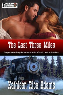 The Last Three Miles - Kathleen Rice Adams