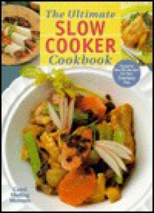 Ultimate Slow Cooker Cookbook (Borders/Walden) - Sterling Publishing Company, Inc., Carol Heding Munson, Sterling Publishing Company, Inc.