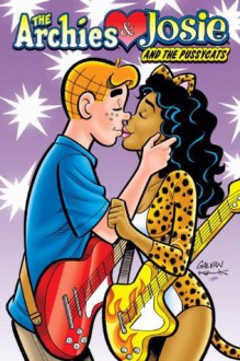 The Archies & Josie and the Pussycats (Archie & Friends All-Stars) - Dan Parent, Bill Galvan