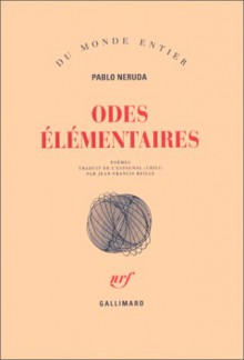 Odes élémentaires - Pablo Neruda