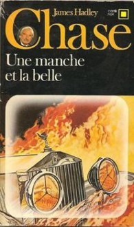 Une manche et la belle - James Hadley Chase