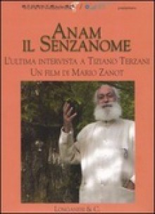 Anam il senzanome - Tiziano Terzani, Mario Zanot