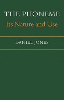 The Phoneme: Its Nature and Use - Daniel Jones