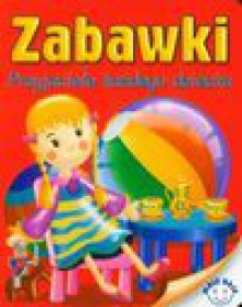 Zabawki Przyjaciele każdego dziecka - Andrzej Górski