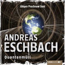 Quantenmüll - Lübbe Audio, Andreas Eschbach, Jurgen Prochnow