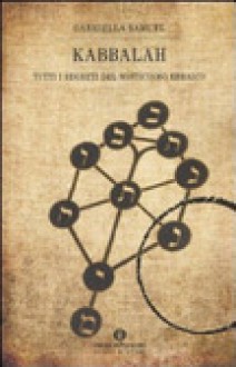 Kabbalah. Tutti i segreti del misticismo ebraico - Giovanni Garbellini, Gabriella Samuel