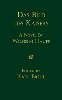 Das Bild des Kaisers - Wilhelm Hauff