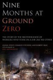 Nine Months at Ground Zero - Glenn Stout, Robert Gray, Charles Vitchers