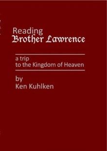 Reading Brother Lawrence - Ken Kuhlken