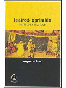 Teatro do oprimido e outras poéticas políticas - Augusto Boal