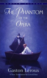 The Phantom of the Opera - Gaston Leroux, Lowell Bair