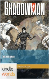 Shadowman: The Red Sash (Kindle Worlds Novella) - Barry Reese