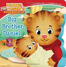 Big Brother Daniel (Daniel Tiger's Neighborhood) - Angela C. Santomero, Jason Fruchter