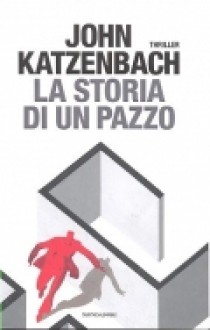 La storia di un pazzo - John Katzenbach