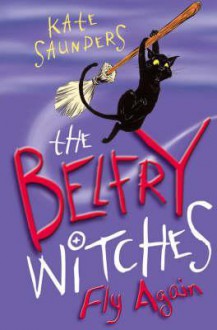 The Belfry Witches Fly Again - Kate Saunders