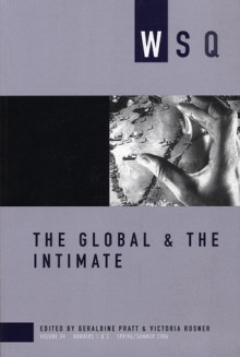 The Global and the Intimate: WSQ: Spring/Summer 2006 - Victoria Rosner, Victoria Rosner