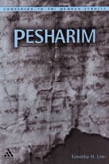 Pesharim (Companion to the Qumran Scrolls) - Timothy H. Lim